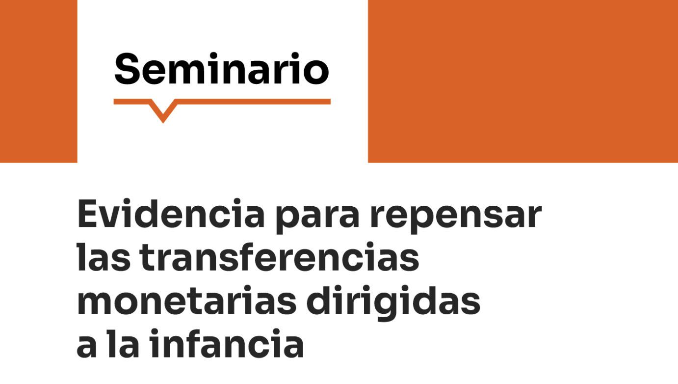 Evidencia para repensar las transferencias monetarias dirigidas a la infancia
